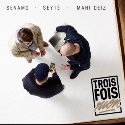 Senamo, Seyte & Mani Deiz - Trois Fois Rien (2016)