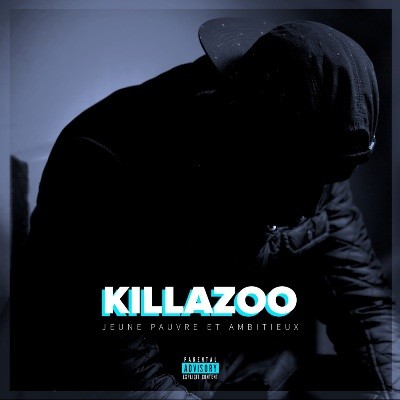 KillaZoo - Jeune, Pauvre et Ambitieux (2016)