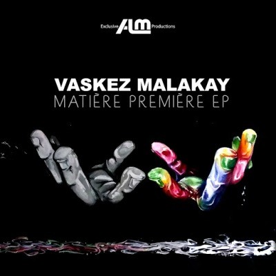 Vaskez Malakay - Matiere Premiere (2016)
