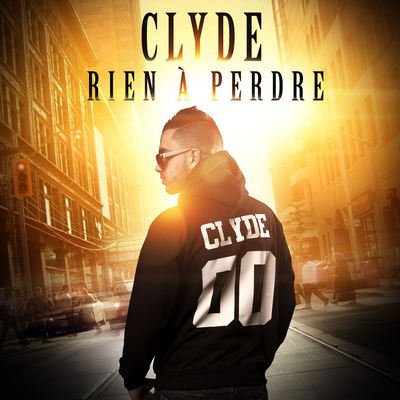 Clyde - Rien A Perdre (2016)
