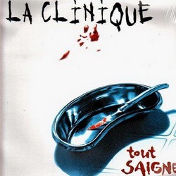 La Clinique - Tout Saigne (1997)