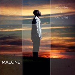 Malone - D'un Reve A Un Autre (2011)