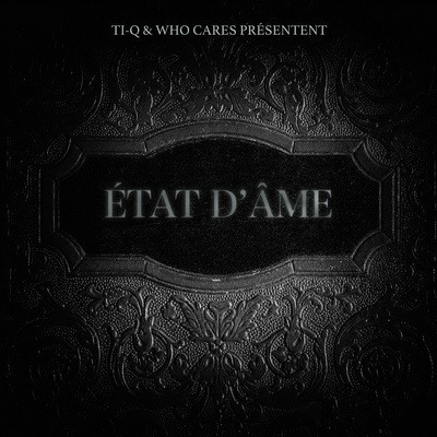 Ti-Q & Who Cares - Etat D'Ame (2016)