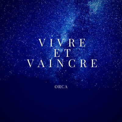Orca - Vivre Et Vaincre (2016)