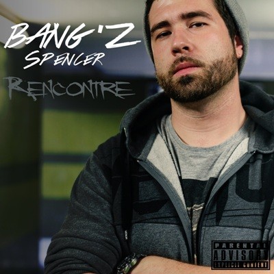 Bang'z Spencer - Rencontre (2016)