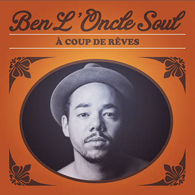 Ben Loncle Soul - A Coup De Reves (2014)