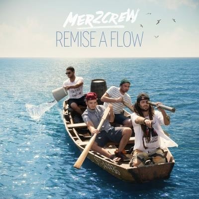 Mer2crew - Remise A Flow (2014)