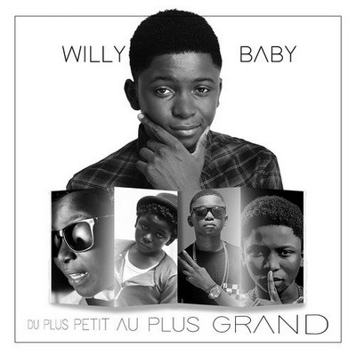 Willy Baby - Du Plus Petit Au Plus Grand (2016)