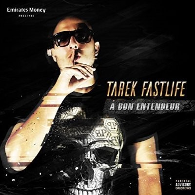 Tarek Fastlife - A Bon Entendeur (2016)