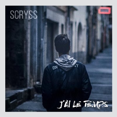 Scryss - J'ai Le Temps (2016)