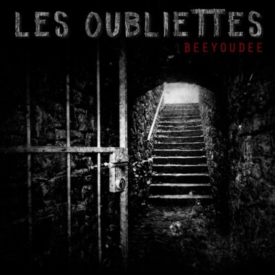 Beeyoudee - Les Oubliettes (2016) 