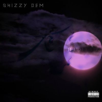 Shizzy Dem - Humeur (2017)