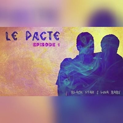 Black Star & Luna Baby - Le Pacte (Episode 1) (2017)
