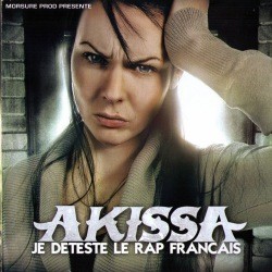 Akissa - Je Deteste Le Rap Francais (2008)