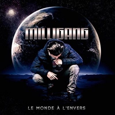 Milli Gang - Le Monde A L'envers (2017)