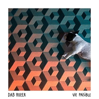 Dab Rozer - Vie Paisible (2017)