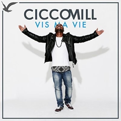 Cicco Mill - Vis Ma Vie (2017)