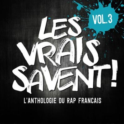 Les Vrais Savent Vol.3 (Lanthologie Du Rap Francais) (2017)