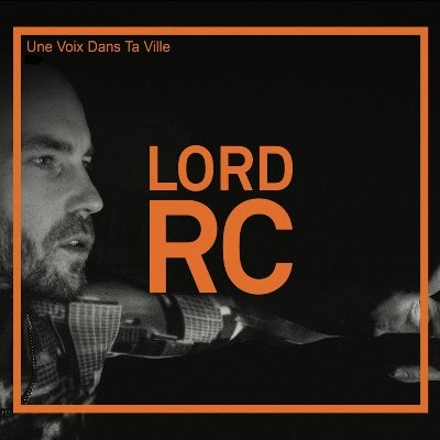 Lord RC - Une Voix Dans Ta Ville (2017)