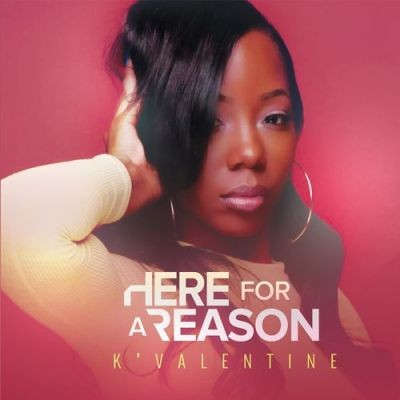 KValentine - Here For A Reason (2017)