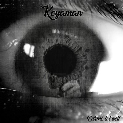 Keyaman - L'arme A L'oeil (2017)