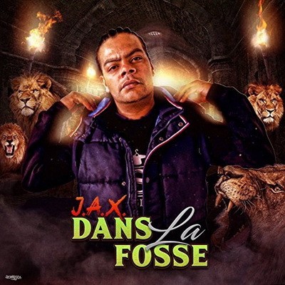 J.A.X - Dans La Fosse (2017)