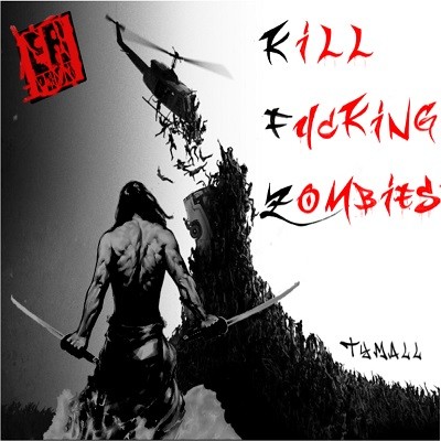 Tymall - Kill Fucking Zombies (2017)