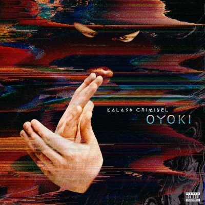 Kalash Criminel - Oyoki (2017)