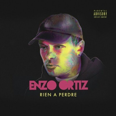 Enzo Ortiz - Rien A Perdre (2017)