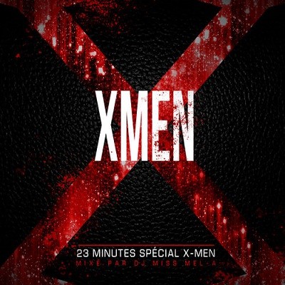 Les X-Men - 23 Minutes Sp&#233;cial X-Men (Mix&#233; Par DJ Miss Mel-A) (2017)