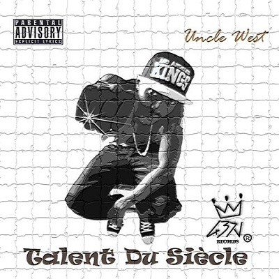 Uncle West - Talent Du Siecle (2017)