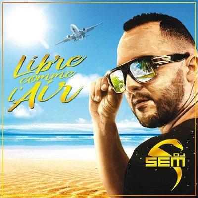 DJ Sem - Libre Comme L'air (2017)