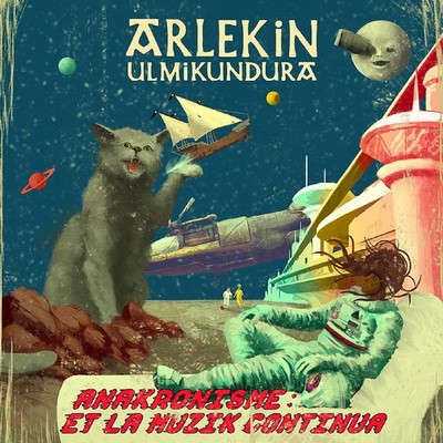 Arlekin Ulmikundura - Anakronisme: Et La Muzik Continua (2016)