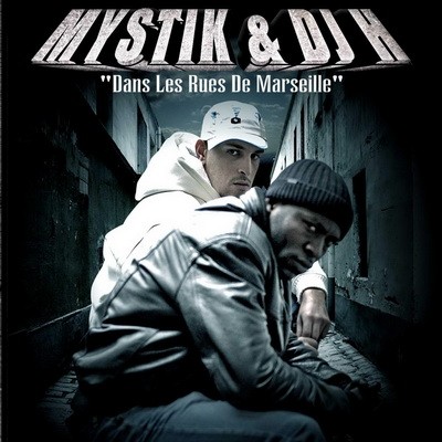 Mystik & DJ H - Dans Les Rues De Marseille (2006)
