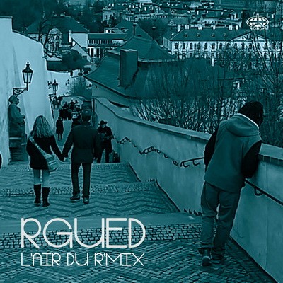 Rgued - L'air Du R'mix (2017)