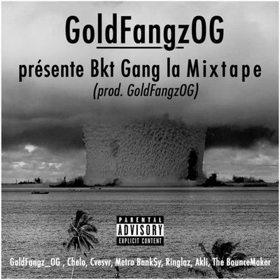 GoldFangz OG - BKT Gang La Mixtape (2017)