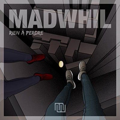 Madwhil - Rien A Perdre (2017)