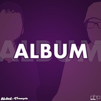 Abdoul & Francois - Album (2017)