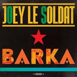 Joey Le Soldat - Barka (2017)