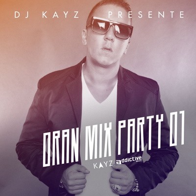 Dj Kayz - Oran Mix Party, Vol. 1 (2017)
