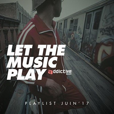 Let The Music Play (Playlist Juin '17) (2017)