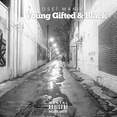 Posei Manifest - Young, Gifted & Black (The First) (2017)