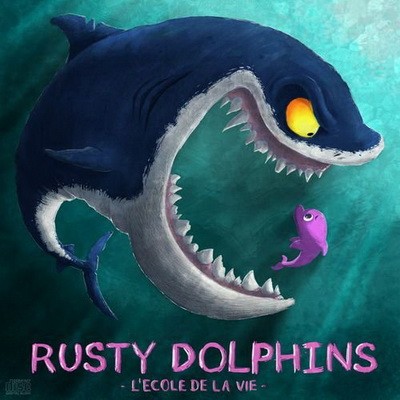 Rusty Dolphins - L'ecole De La Vie (2017)