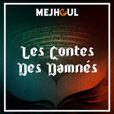 Mejhoul - Les Contes Des Damnes (2017)