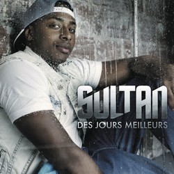 Sultan - Des Jours Meilleurs (2012)
