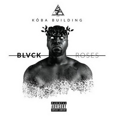Koba Building - Blvck Roses (2018)