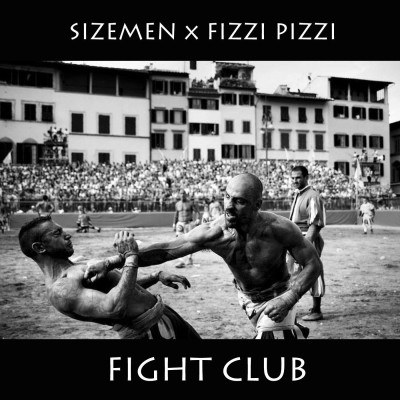 Sizemen & Fizzi Pizzi - Fight Club (2018)
