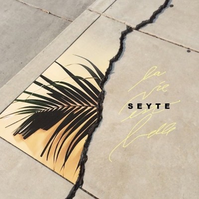 Seyte - La Vie Est Belle (2018)