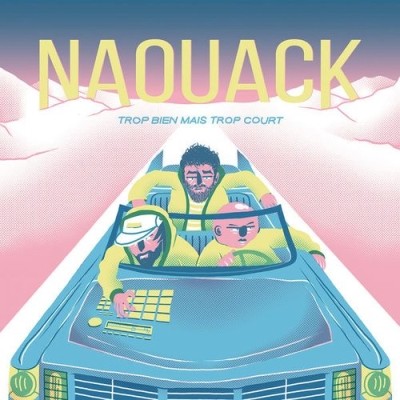 Naouack - Trop Bien Mais Trop Court (2018)
