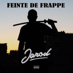 Jarod - Feinte De Frappe (2018)